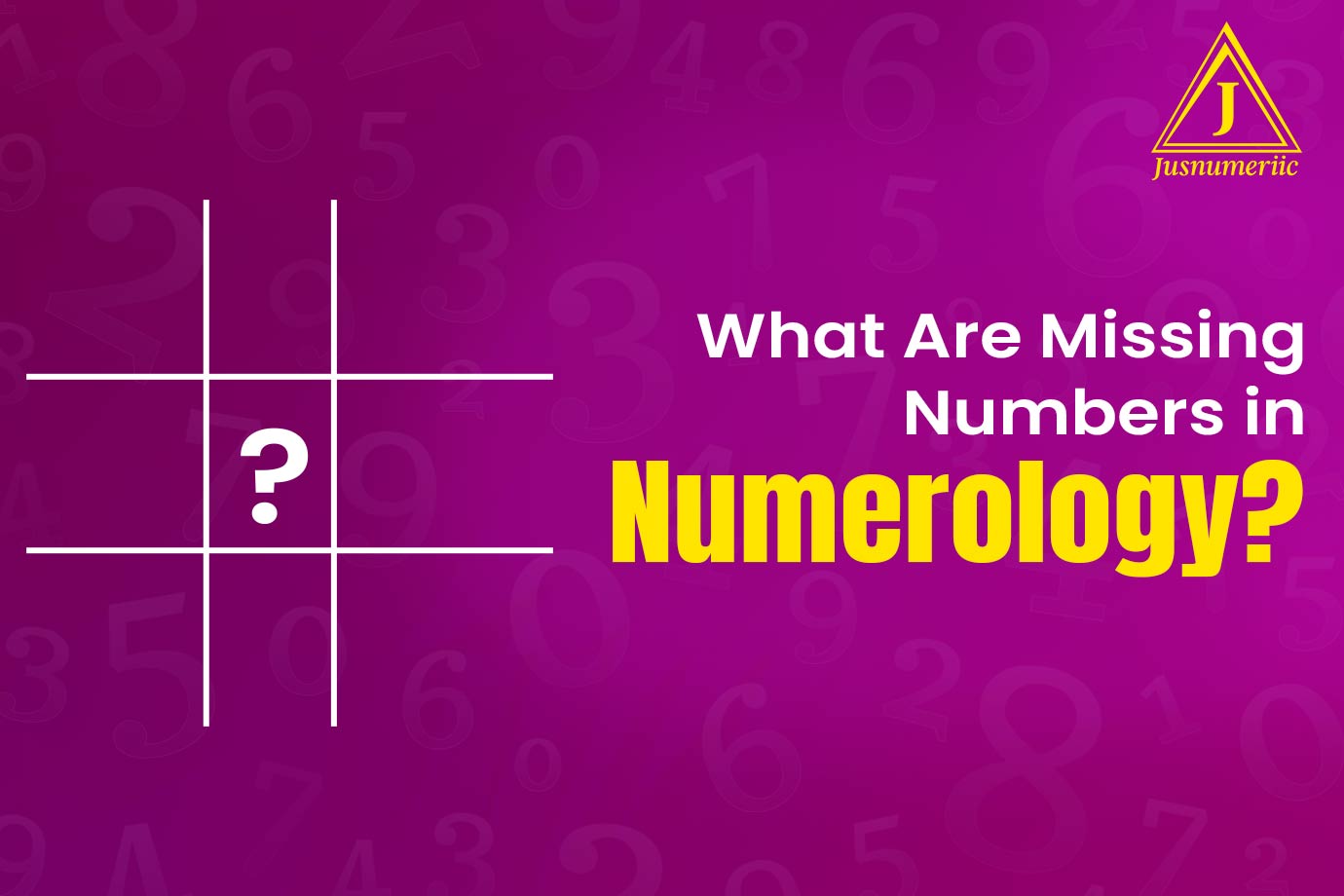 Missing Numbers in Numerology: Meaning, Impact, and Practical Ways to Balance Them  